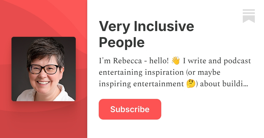 Very Inclusive People | Rebecca Berry | Substack