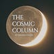 The Cosmic Column by Valerie Tejeda