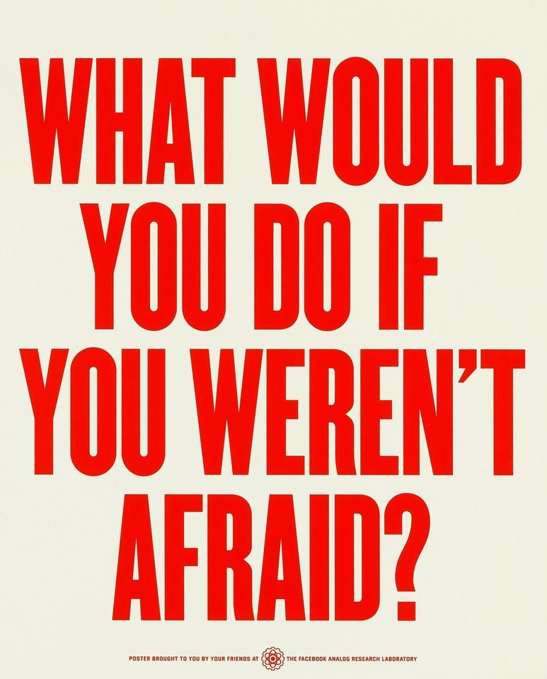 WHAT WOULD YOU DO IF YOU WEREN'T AFRAID WHAT WOULD YOU DO IF YOU WEREN'T AFRAID