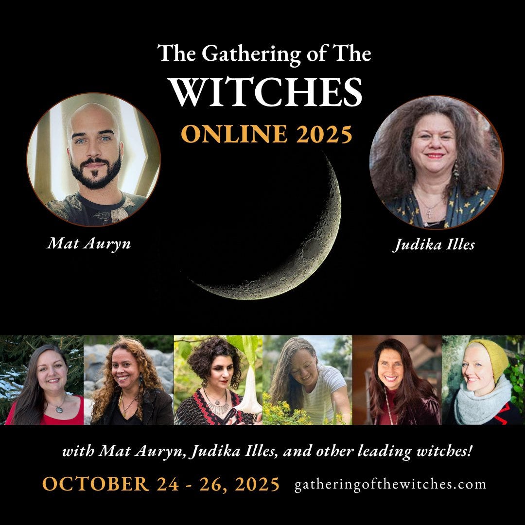 May be an image of 8 people and text that says 'The Gathering of ofThe WITCHES ONLINE 2025 Mat atAuryn Judika JudikaIll Illes with Mat Auryn, Auryn,Judika Judika Illes, and other leading witches! OCTOBER 24 24-26, 26, 2025 gatheringofthewitches.com'