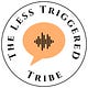 The Less Triggered Tribe