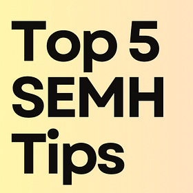 Top 5 SEMH Tips