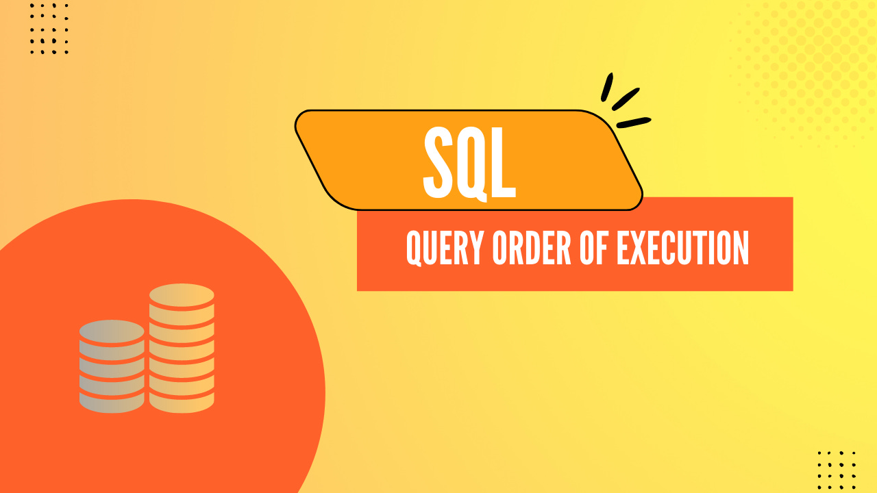 SQL order of execution SQL order of execution