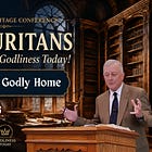 The Puritans And A Godly Home - Ray Rhodes