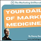 Your Daily Dose Of Marketing Medicine