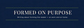 Formed on Purpose