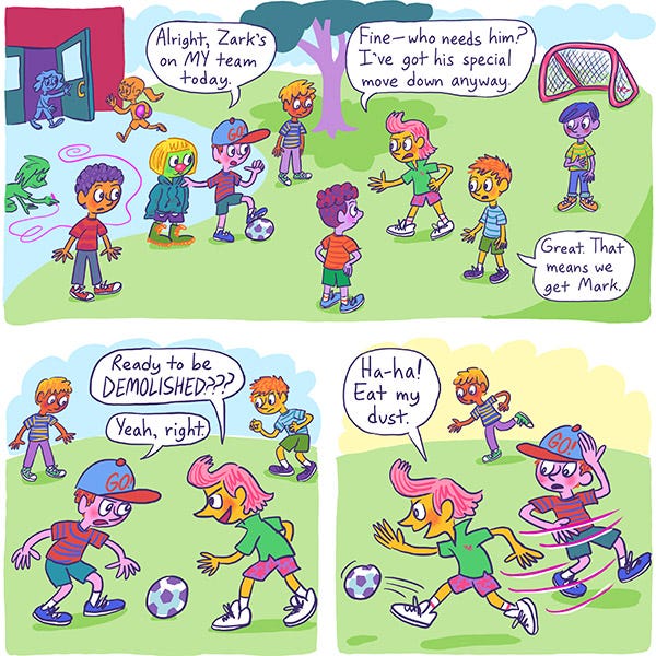 A kid in a hat grabs Zark the martian kid and says that he is on his team today. The other kids stand around and watch a pink haired kid say that’s okay because they already know the special move of Zark. The pink haired kid faces off with the kid in the hat and asks if they are ready to be demolished and then runs off dribbling the soccer ball.