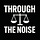 Through the Noise