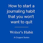 How to start a journaling habit that you won't want to quit
