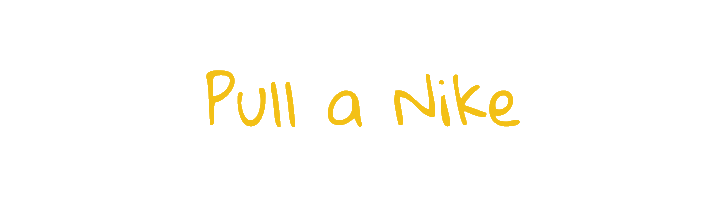 Pull a Nike