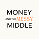 Money and the Messy Middle