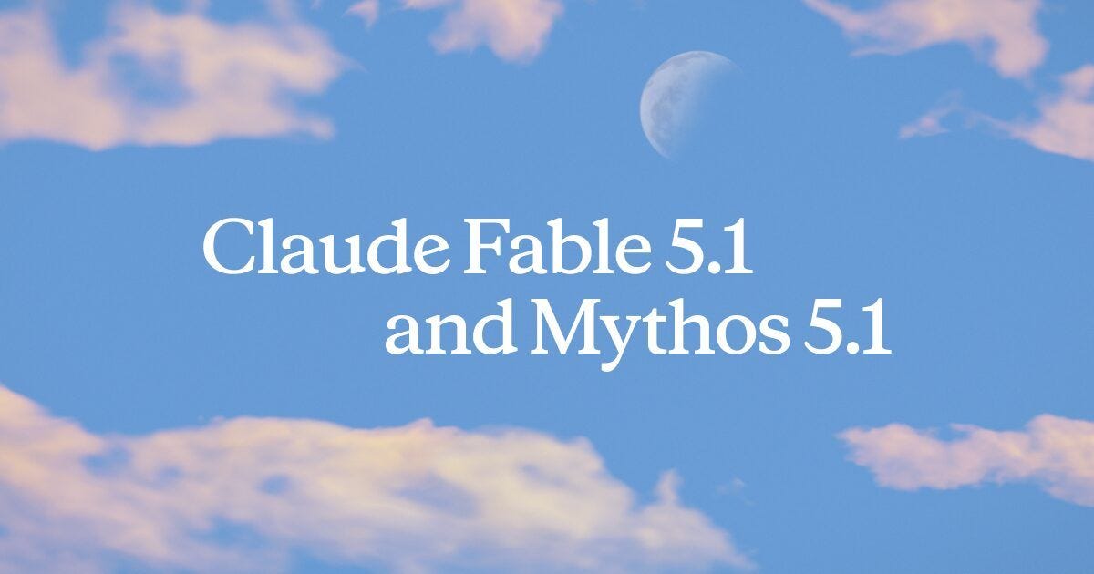 Introducing Claude Fable 5.1 and Claude Mythos 5.1 \ Anthropic \ Anthropic