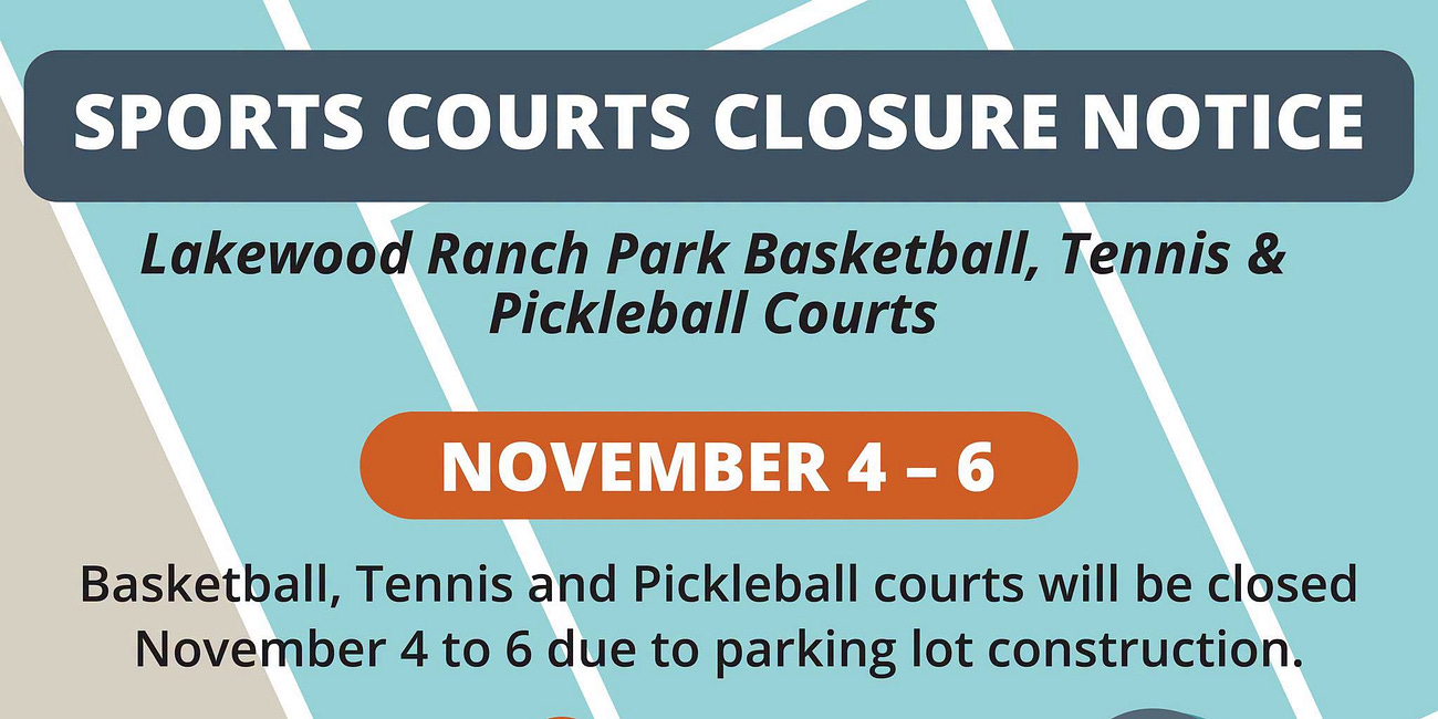 Lakewood Ranch Park Sports Courts to Close November 4–6 for Construction