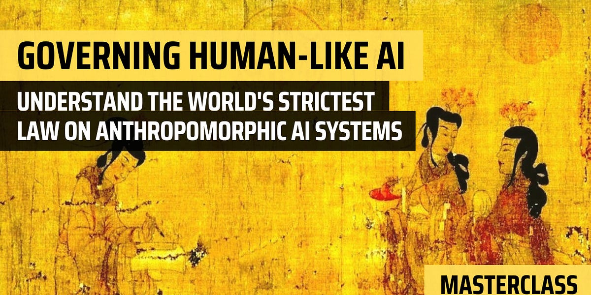 Masterclass: Governing Human-Like AI