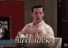 Just Jack Will And Grace GIFs | Tenor