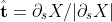 \hat{\mathbf{t}} = \partial_s X / |\partial_s X|