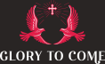 Glory to Come