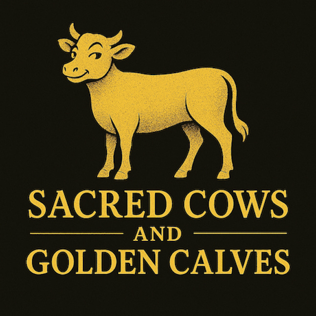 Sacred Cows & Golden Calves