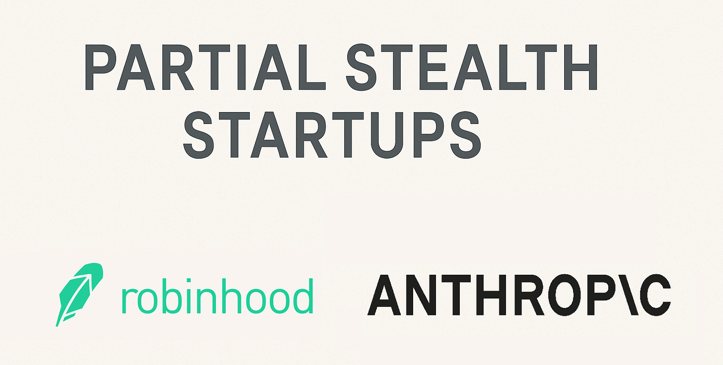 Graphic showing Robinhood and Anthropic as examples of partial stealth startups that teased their mission before revealing full products. Graphic showing Robinhood and Anthropic as examples of partial stealth startups that teased their mission before revealing full products.