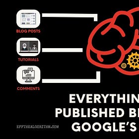 Everything You Published Became Google’s Brain