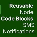 Reusable Node Code Modules, Part 8 - Notifications - SMS