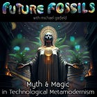 📚🧙🏼‍♂️🦾 232 - Myth & Magic in Technological Metamodernism