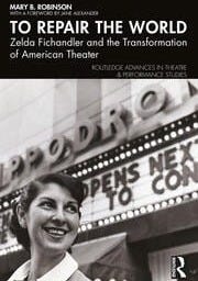 To Repair the World: Zelda Fichandler and the Transformation of American Theater book cover