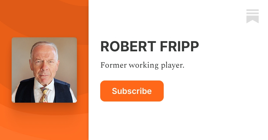ROBERT FRIPP | Substack