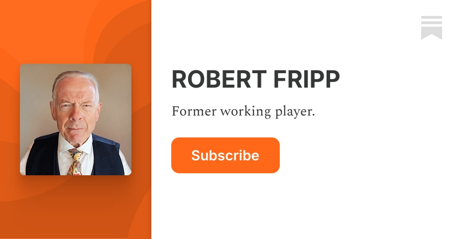ROBERT FRIPP | Substack