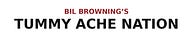 Bil Browning’s Tummy Ache Nation