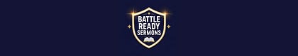 Battle Ready Sermons