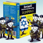 Israeli National Security Policy for Dummies