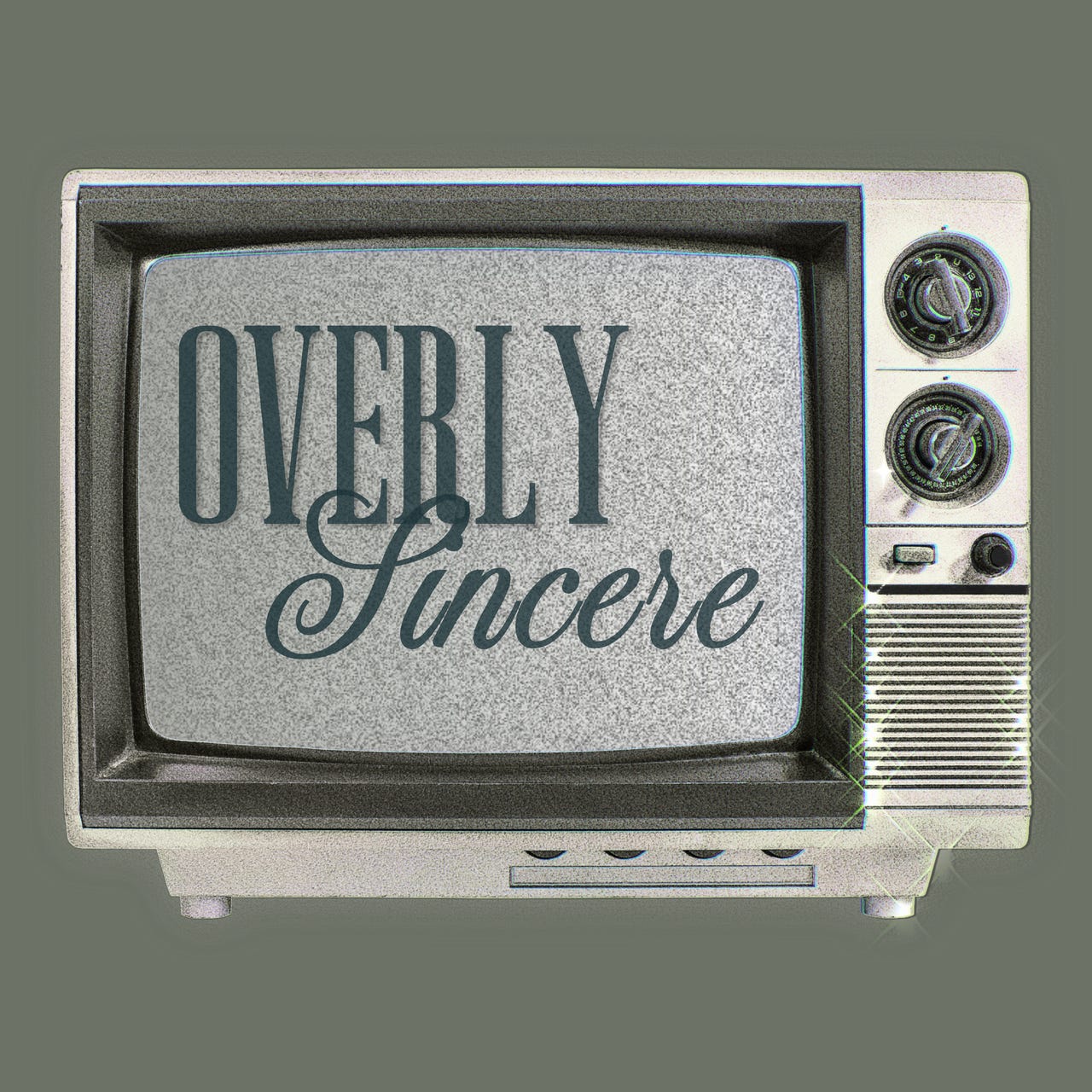 Overly Sincere