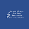 From a Whisper to a Roar Community