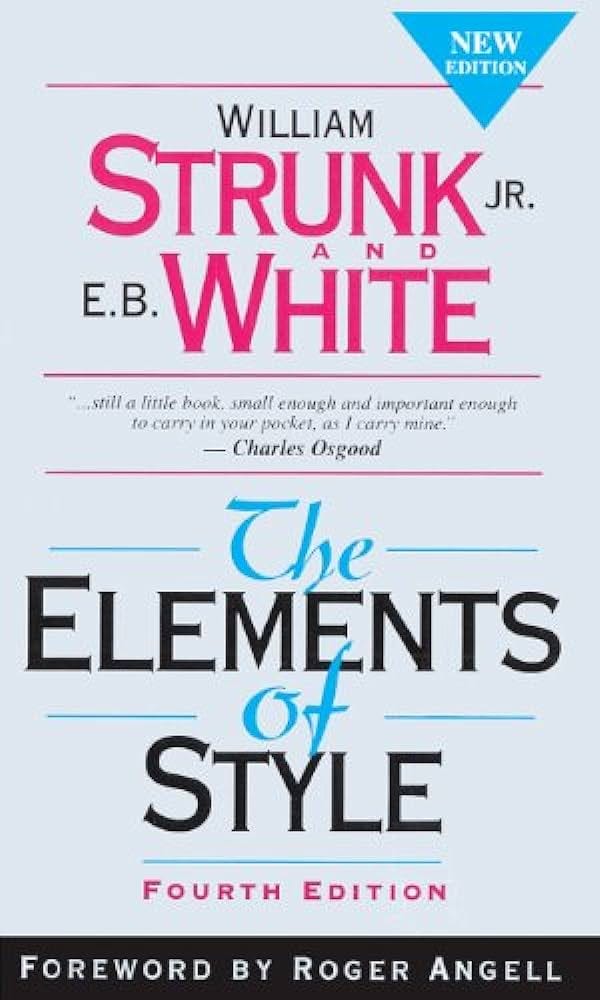 The Elements of Style, Fourth Edition: Strunk Jr., William, White, E.B.,  Angell, Roger: 9780881030686: Amazon.com: Books