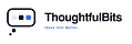 ThoughtfulBits: Ideas that Matter