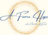 A Fierce Hope