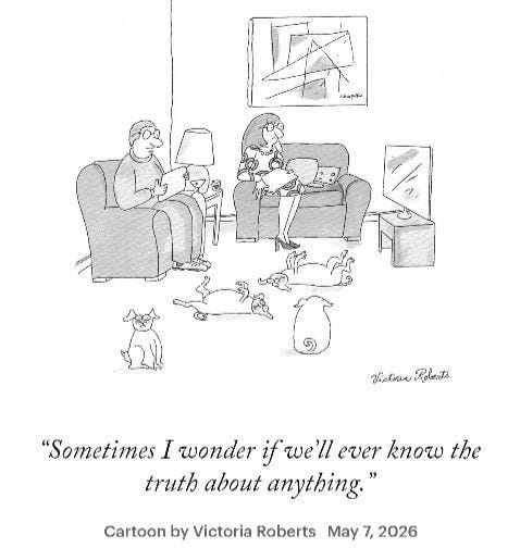 May be a doodle of text that says 'ชชกโดา ViatnRolents Rolents "Sometimes I wonder if we'll ever know the truth about anything." Cartoon by Victoria Roberts May 7, 2026' May be a doodle of text that says 'ชชกโดา ViatnRolents Rolents "Sometimes I wonder if we'll ever know the truth about anything." Cartoon by Victoria Roberts May 7, 2026'