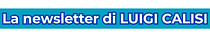 La newsletter di Luigi Calisi