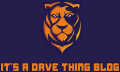 It's A Dave Thing Blog