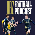 The ABZ Football Podcast