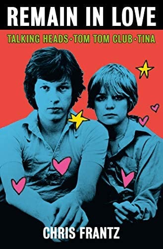 Remain in Love: Talking Heads, Tom Tom Club, Tina: Frantz, Chris:  9781250209221: Amazon.com: Books