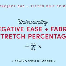 Understanding Negative Ease and Fabric Stretch Percentage