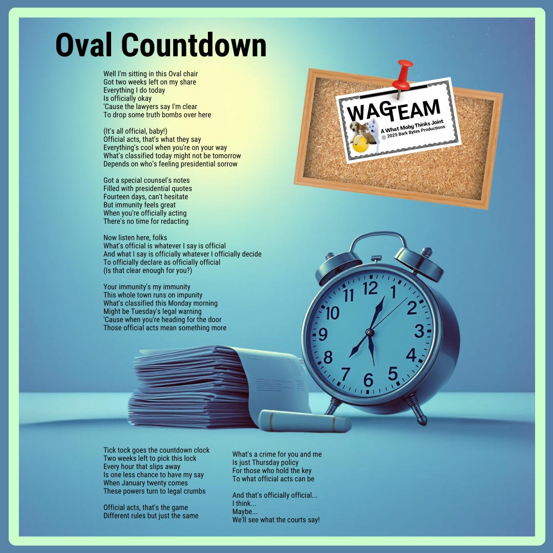 A moody blue composition featuring a stark clock and stack of documents, with lyrics exploring the paradox of presidential powers during transition. The WAG TEAM bulletin board hovers above like a reminder that someone's keeping score. Time's running out, but immunity's running wild.