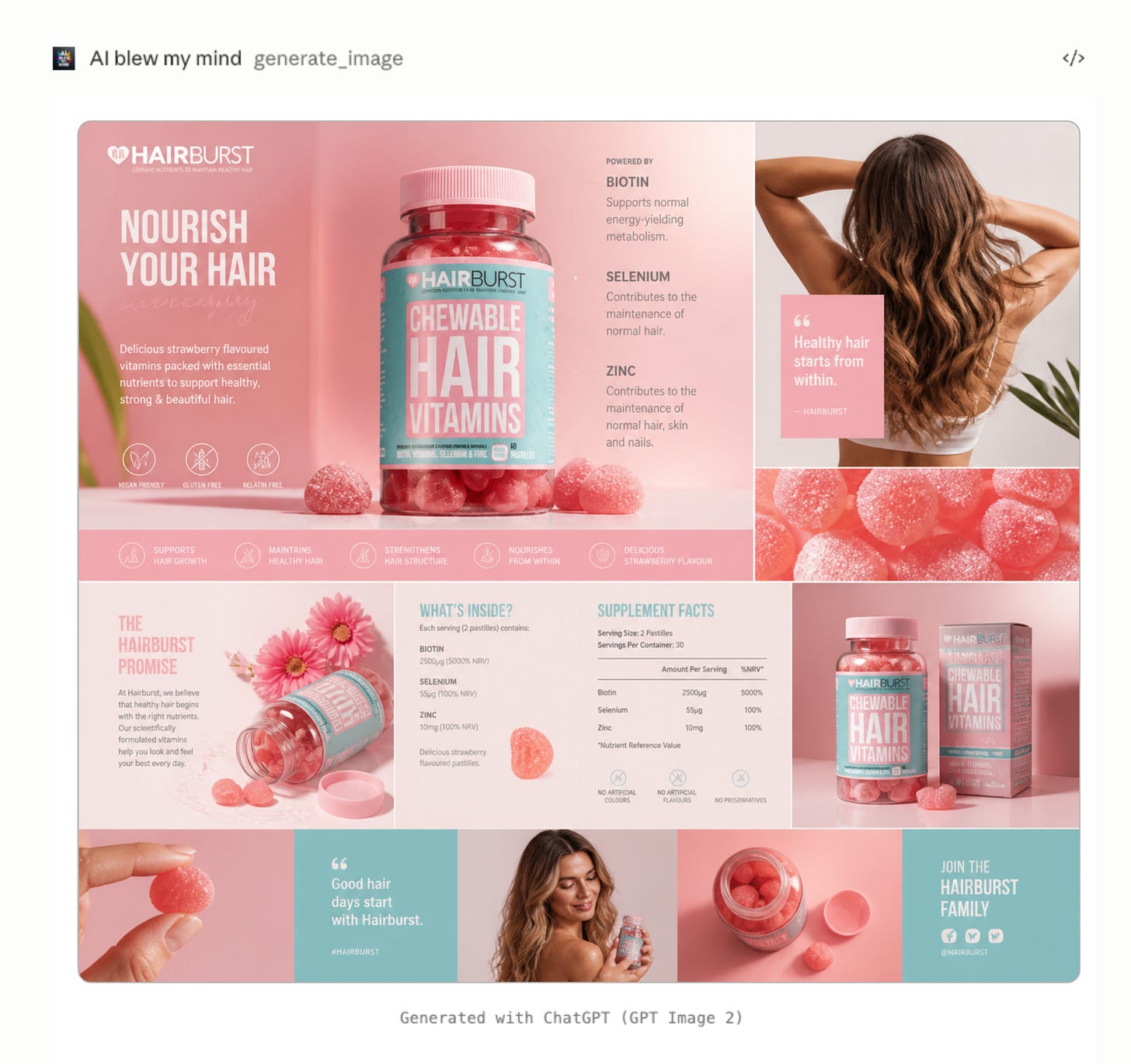 AI-generated wellness brand campaign board created with ChatGPT Images 2 inside Claude using the AI BLEW MY MIND Amplifiers workflow. The premium editorial-style composition showcases Hairburst chewable hair vitamins through a cohesive luxury wellness campaign layout featuring glossy product photography, close-up gummy texture shots, healthy hair lifestyle imagery, supplement facts, ingredient callouts, and modern beauty branding elements. The design uses soft pink gradients, pastel turquoise accents, creamy neutral tones, and realistic studio lighting to create a polished creative agency presentation aesthetic. Multiple visual sections highlight biotin, selenium, and zinc benefits alongside packaging mockups, wellness messaging, and social-media-inspired product visuals, demonstrating ChatGPT Images 2’s ability to generate highly detailed marketing moodboards and commercial campaign concepts from a single product reference image.