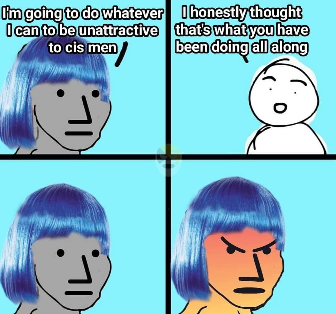 May be an image of ‎text that says '‎I'm going to do whatever O can cantobe tobe to be unattractive to cis men I honestly thought that's what you have been doing all along ypypииTAKae کم‎'‎