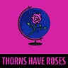 Thorns Have Roses
