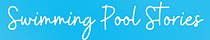 Swimming Pool Stories