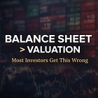 The Balance Sheet Matters More Than Valuation (Most Investors Learn This Too Late)
