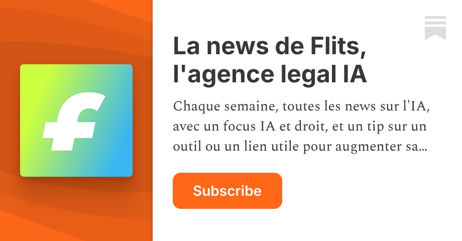 La news de Flits, l'agence legal IA | Mathieu Bouillon | Substack